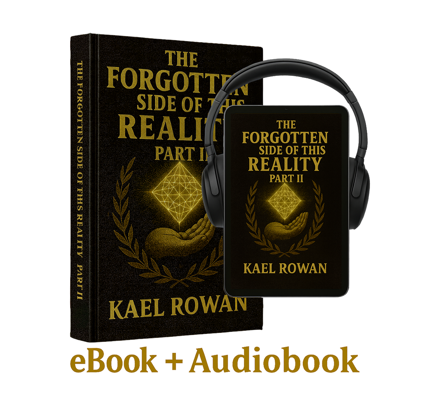 The Forgotten Side of This Reality PART II eBook + Audiobook Bundle
